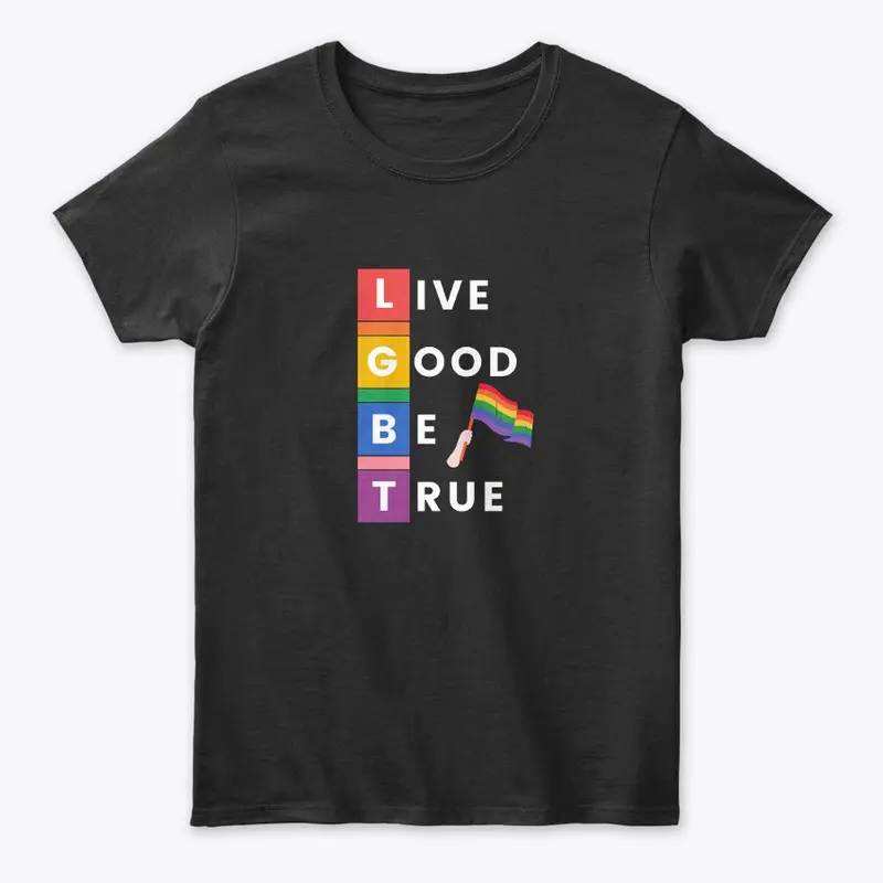 LGBT-Live Good Be True